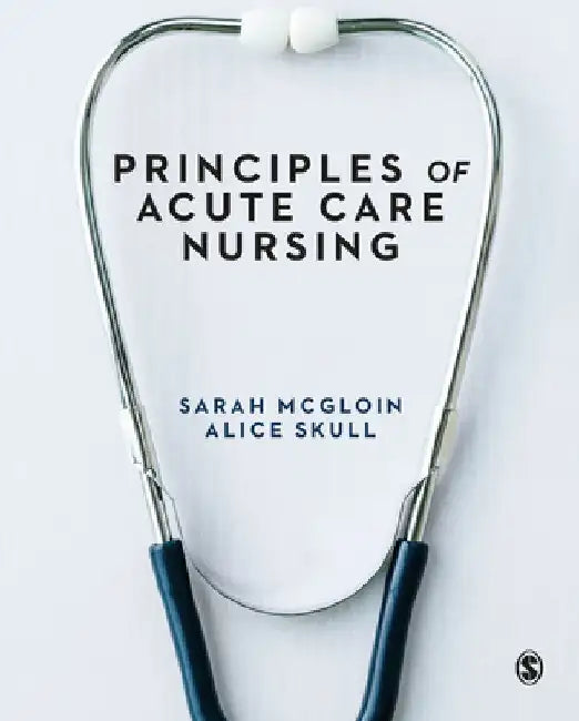 Principles of Acute Care Nursing by Sarah McGloin