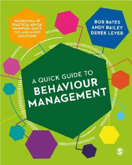 A Quick Guide to Behaviour Management by Bob Bates