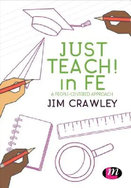Just Teach! in Fe: A People-Centered Approach by Jim Crawley
