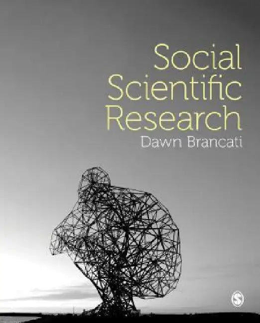 Social Scientific Research by Dawn Brancati