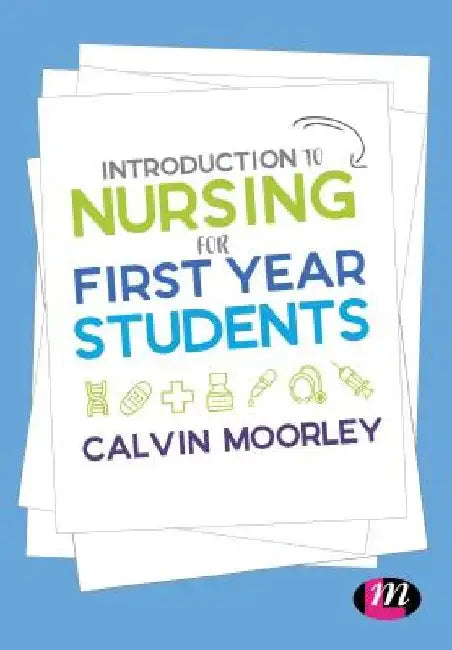 Introduction to Nursing for First Year Students by Calvin Moorley