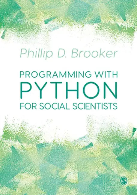 Programming with Python for Social Scientists by Phillip Brooker