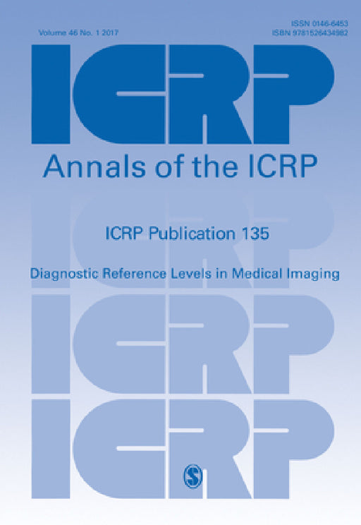 ICRP Publication 135: Diagnostic Reference Levels in Medical Imaging by Icrp
