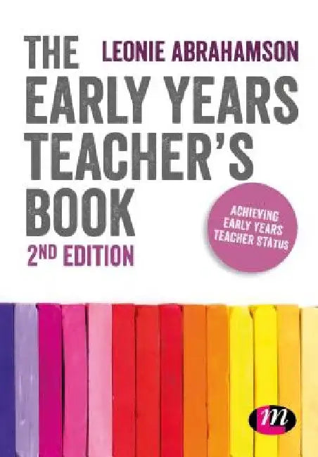 The Early Years Teacher's Book: Achieving Early Years Teacher Status by Leonie Abrahamson