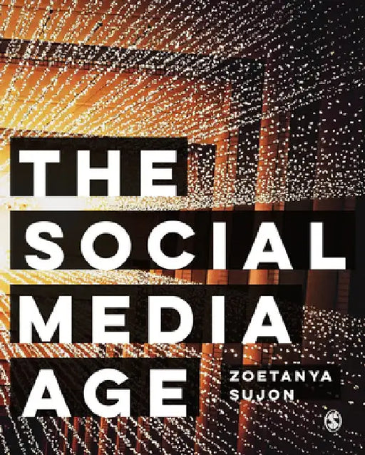 The Social Media Age by Zoetanya Sujon