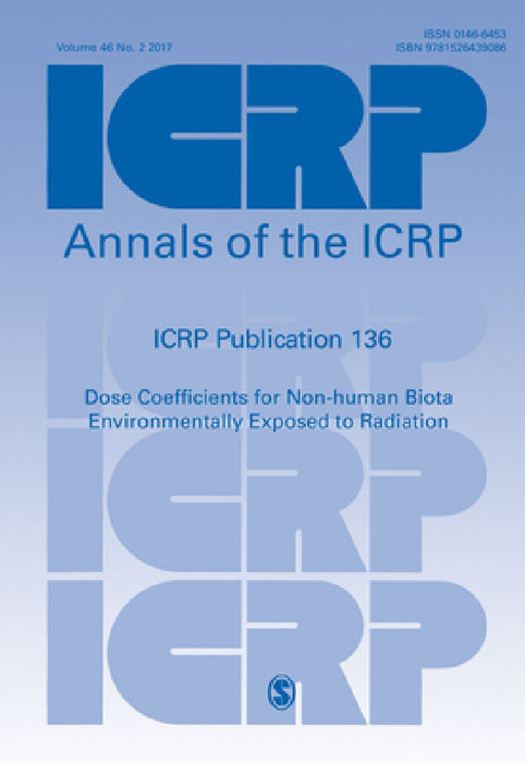 ICRP Publication 136: Dose Coefficients for Non-human Biota Environmentally Exposed to Radiation by Icrp