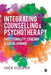 Integrating Counselling & Psychotherapy: Directionality, Synergy and Social Change by Mick Cooper