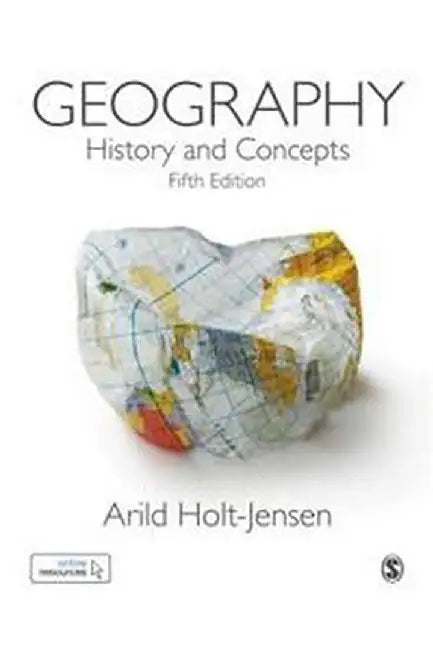 Geography: History and Concepts by Holt-Jensen, Arild