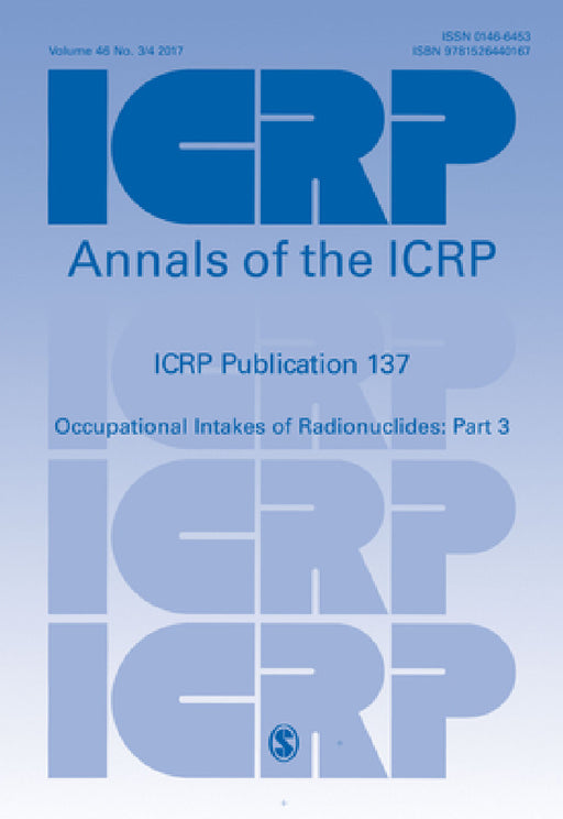 ICRP Publication 137: Occupational Intakes of Radionuclide: Part 3 by Icrp