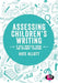 Assessing Children's Writing: A best practice guide for primary teaching by Kate Allott