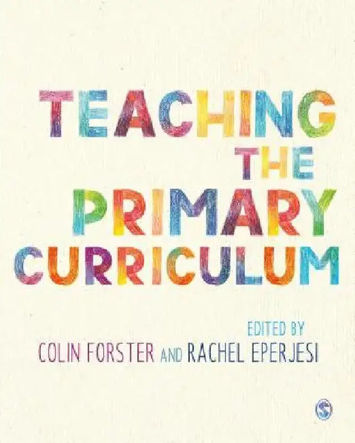 Teaching the Primary Curriculum by Colin Forster