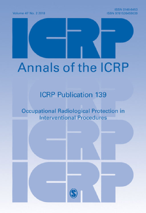 ICRP Publication 139: Occupational Radiological Protection in Interventional Procedures by Icrp