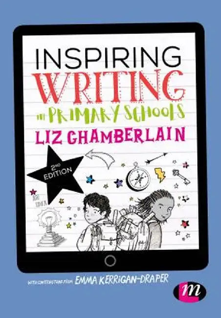 Inspiring Writing in Primary Schools by Liz Chamberlain