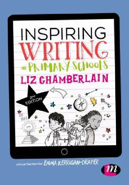 Inspiring Writing in Primary Schools by Liz Chamberlain