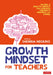 Growth Mindset for Teachers by Sherria Hoskins