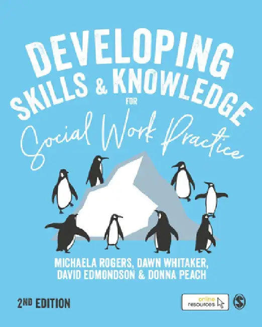 Developing Skills and Knowledge for Social Work Practice by Michaela Rogers