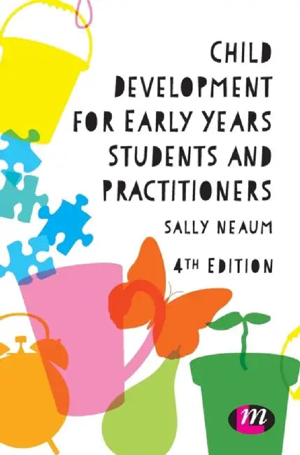 Child Development for Early Years Students and Practitioners by Sally