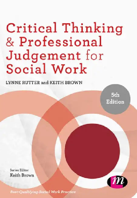 Critical Thinking and Professional Judgement for Social Work by Lynne Rutter