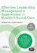 Effective Leadership, Management and Supervision in Health and Social Care by Richard Field