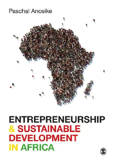 Entrepreneurship and Sustainable Development in Africa by Paschal Anosike