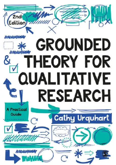 Grounded Theory for Qualitative Research: A Practical Guide by Cathy Urquhart