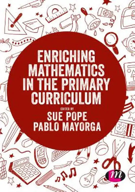 Enriching Mathematics in the Primary Curriculum by Sue