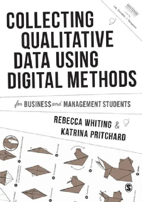 Collecting Qualitative Data Using Digital Methods by Rebecca Whiting