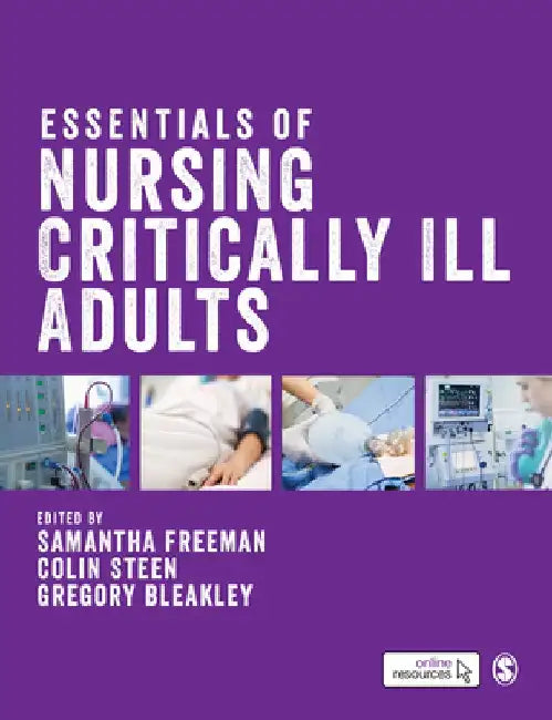 Essentials of Nursing Critically Ill Adults by Samantha Freeman