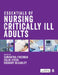 Essentials of Nursing Critically Ill Adults by Samantha Freeman