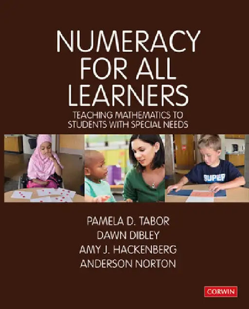 Numeracy for All Learners: Teaching Mathematics to Students with Special Needs by Pamela D. Tabor