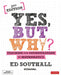 Yes, But Why? Teaching for Understanding in Mathematics by Ed Southall