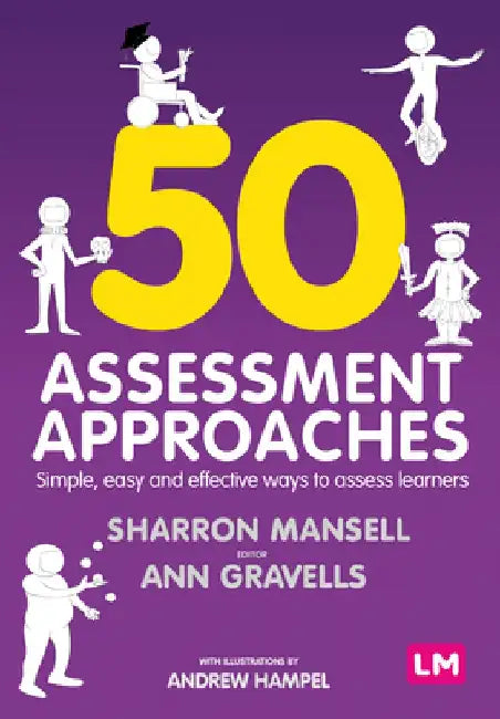 50 Assessment Approaches: Assessing Learners and Measuring Progress in the Fe and Skills Sector by Sharron Mansell