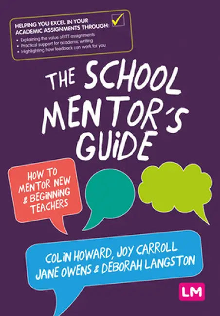 The School Mentor's Guide: How to mentor new and beginning teachers by Colin Howard
