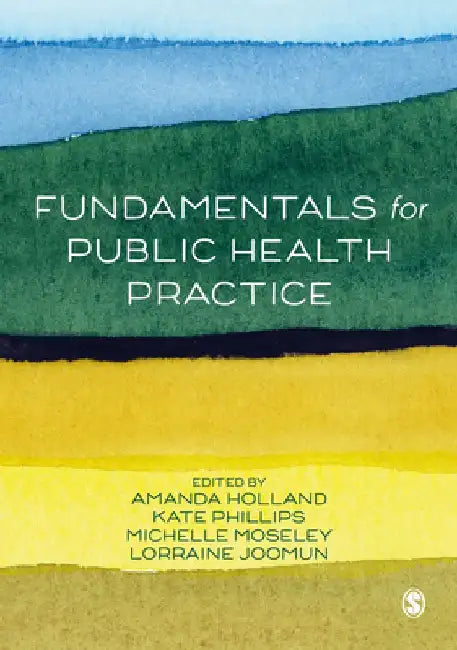 Fundamentals for Public Health Practice by Amanda Holland