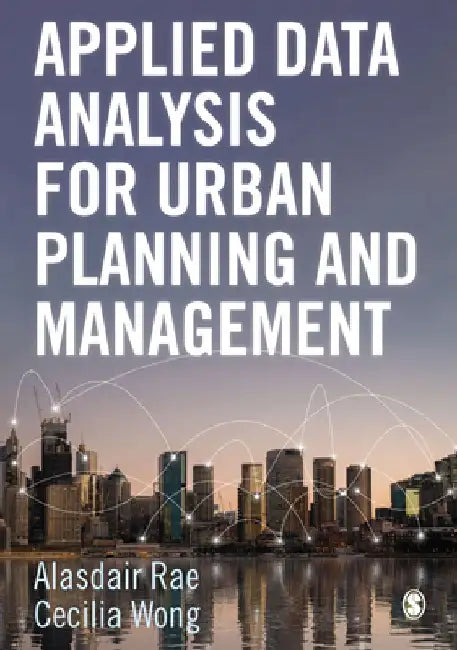 Applied Data Analysis for Urban Planning and Management by Alasdair Rae