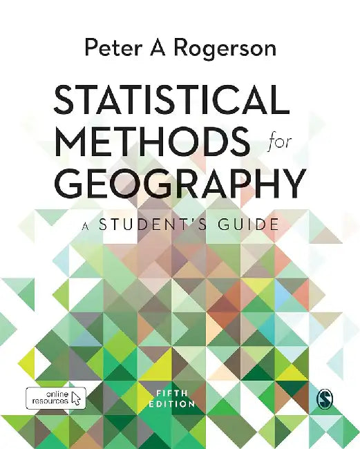 Statistical Methods for Geography: A StudentÆs Guide by Peter, Rogerson