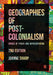 Geographies of Postcolonialism:Spaces of Power and Representation by Sharp