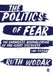 The Politics of Fear: The Shameless Normalization of Far-Right Discourse by Ruth Wodak