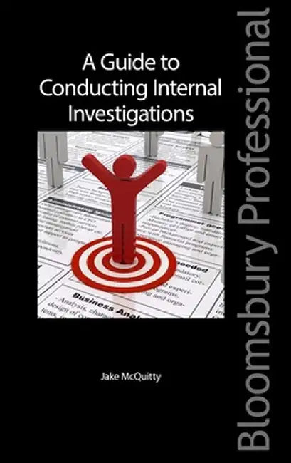 A Guide to Conducting Internal Investigations by Jake McQuitty