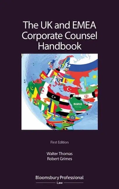 The UK and Emea Corporate Counsel Handbook by Walter Thomas