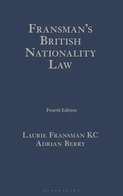 Fransman's British Nationality Law by Laurie Fransman Qc