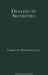 Dealing in Securities: The Law and Regulation of Sales and Trading in Europe by Christos Nifadopoulos