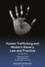 Human Trafficking and Modern Slavery Law and Practice by Philippa Southwell