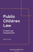 Public Children Law: A Case Law Compendium by William Seagrim