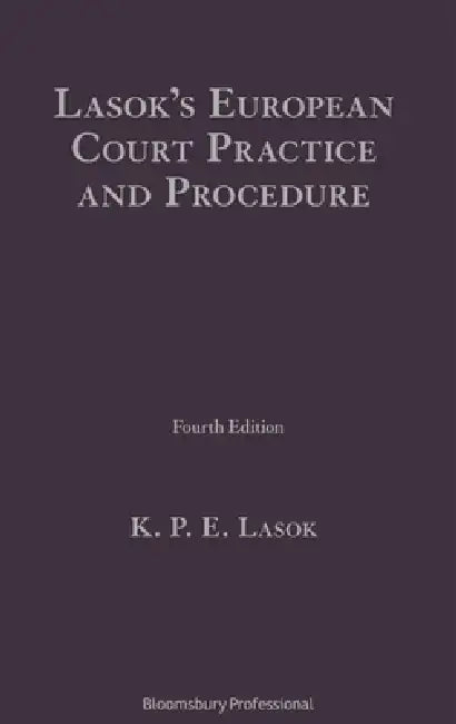 Lasok's European Court Practice and Procedure by K. P. E. Lasok Qc