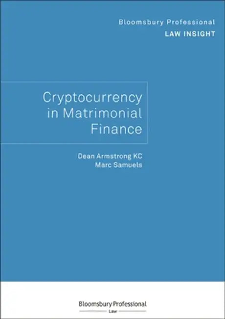 Bloomsbury Professional Law Insight - Cryptocurrency in Matrimonial Finance by Dean Armstrong Qc