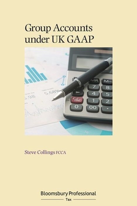 Group Accounts Under UK GAAP by Steve Collings