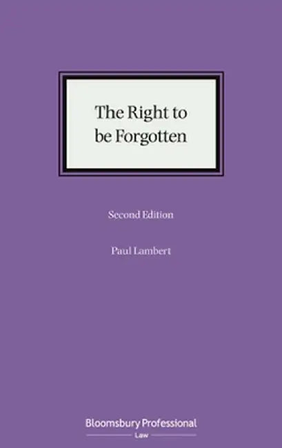 The Right to Be Forgotten by Paul Lambert