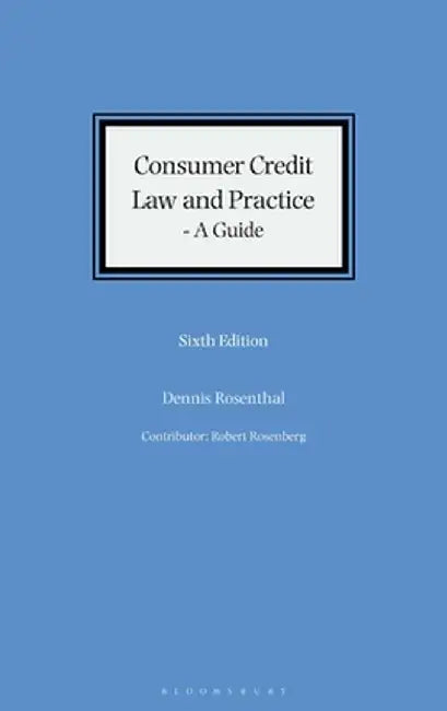 Consumer Credit Law and Practice - A Guide by Dennis Rosenthal