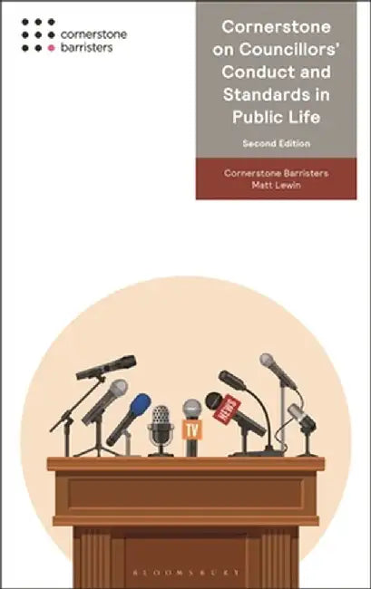 Cornerstone on Councillors' Conduct and Standards in Public Life by Cornerstone Barristers